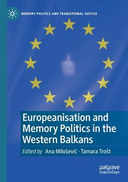 portada Europeanisation and Memory Politics in the Western Balkans