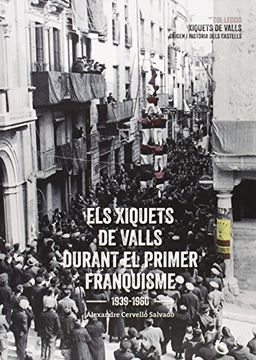 portada Els Xiquets de Valls i el Primer Franquisme (en Catalá)