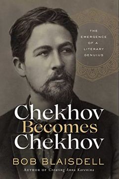 portada Chekhov Becomes Chekhov: The Emergence of a Literary Genius (in English)