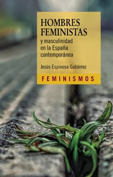 portada Hombres feministas y masculinidad en la España contemporánea (en Castellano)