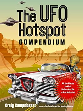 portada The ufo Hotspot Compendium: All the Places to Visit Before you die or are Abducted 