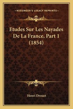 portada Etudes Sur Les Nayades De La France, Part 1 (1854) (en Francés)