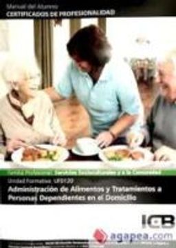 portada Manual Administración de Alimentos y Tratamientos a Personas Dependientes en el Domicilio (Uf0120)