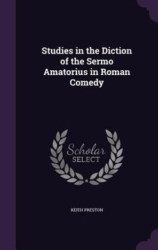 portada Studies in the Diction of the Sermo Amatorius in Roman Comedy (en Inglés)
