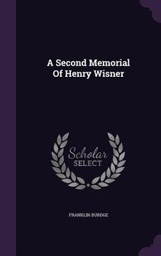 portada A Second Memorial Of Henry Wisner (en Inglés)