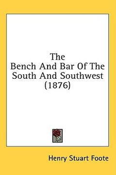 portada the bench and bar of the south and southwest (1876) (en Inglés)