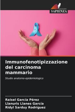 portada Immunofenotipizzazione del carcinoma mammario (in Italian)