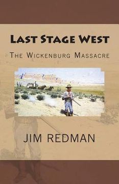 portada Last Stage West: The Wickenburg Massacre (en Inglés)