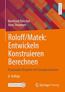 portada Roloff/Matek: Entwickeln Konstruieren Berechnen: Praxisnahe Beispiele mit Lösungsvarianten -Language: German (en Alemán)
