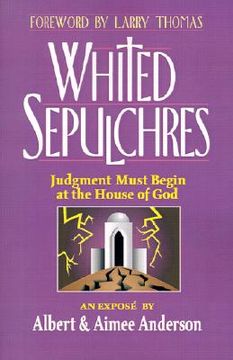 portada whited sepulchres: judgment must begin at the house of god
