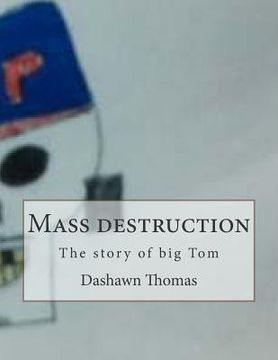 portada Mass destruction: The story of big Tom (en Inglés)