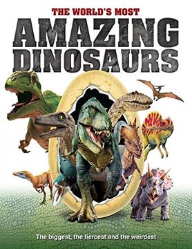 portada The World's Most Amazing Dinosaurs: The Biggest, Fiercest and Weirdest (in English)