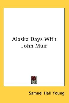 portada alaska days with john muir (in English)