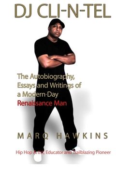 portada DJ CLI-N-Tel: The Autobiography, Essays and Writings of a Modern Day Renaissance Man (en Inglés)