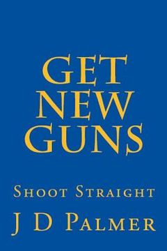 portada Get New Guns: : Shoot Straight