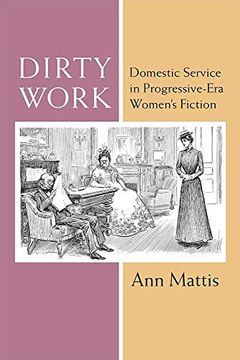 portada Dirty Work: Domestic Service in Progressive-Era Women's Fiction (Class: Culture) 
