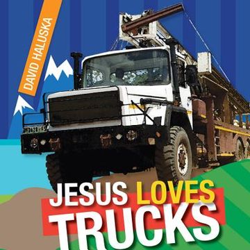 portada Jesus Loves Trucks (en Inglés)