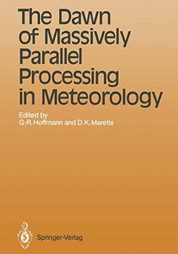 portada The Dawn of Massively Parallel Processing in Meteorology: Proceedings of the 3rd Workshop on use of Parallel Processors in Meteorology (Topics in Atmospheric and Oceanic Sciences)