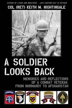 portada A Soldier Looks Back: Memories and Reflections of a Combat Veteran, from Normandy to Afghanistan (en Inglés)