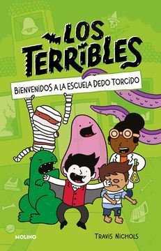 portada Bienvenidos a la Escuela Dedo Torcido / The Terribles #1: Welcome to Stubtoe El Ementary (in Spanish)