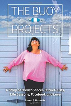 portada The Buoy Projects: A Story of Breast Cancer, Bucket-Lists, Life Lessons, Fac and Love