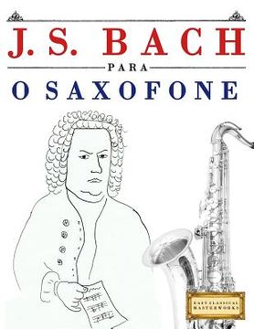 portada J. S. Bach Para O Saxofone: 10 Pe (en Portugués)