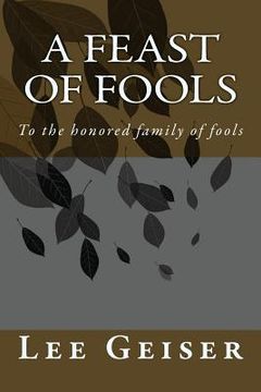 portada A feast of Fools: To the honored family of fools (en Inglés)