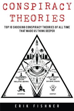 portada Conspiracy Theory: Top 10 Shocking Conspiracy Theories of all Time That Made us Think Deeper (in English)
