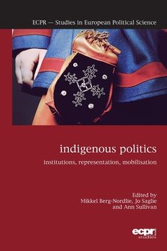 portada Indigenous Politics: Institutions, Representation, Mobilisation (en Inglés)