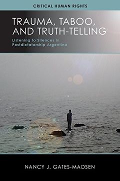 portada Trauma, Taboo, and Truth-Telling: Listening to Silences in Postdictatorship Argentina (Critical Human Rights) (en Inglés)