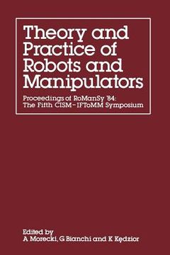 portada Theory and Practice of Robots and Manipulators: Proceedings of Romansy '84: The Fifth Cism -- Iftomm Symposium (en Inglés)