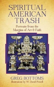 portada Spiritual American Trash: Portraits From the Margins of art and Faith (en Inglés)