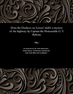 portada Dora the Duchess: or, Lovers' trials!: a mystery of the highway: by Captain the Honourable G. V. Beltone