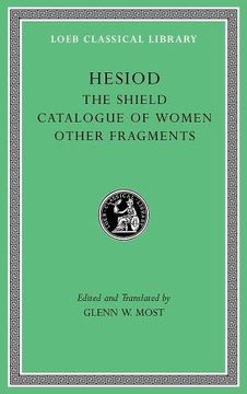 portada Hesiod: The Shield. Catalogue of Women. Other Fragments (Loeb Classical Library) (en Inglés)