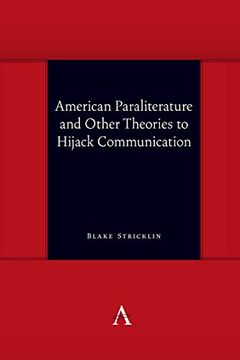 portada American Paraliterature and Other Theories to Hijack Communication (Anthem Symploke Studies in Theory)