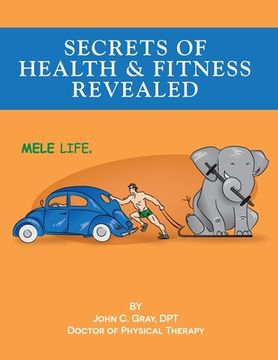 portada Secrets of Health and Fitness Revealed: the MELE LIFE (in English)