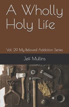 portada A Wholly Holy Life (in English)