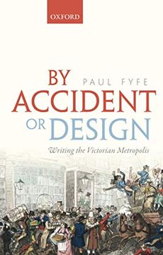 portada By Accident or Design: Writing the Victorian Metropolis (en Inglés)