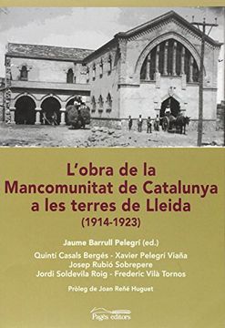 L'obra de la Mancomunitat de Catalunya a les terres de Lleida: 1914-1923 (Visió) (en Catalán)