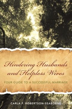 portada Hindering Husbands and Helpless Wives: Your Guide to a Successful Marriage (in English)