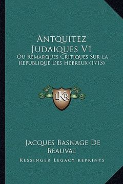 portada antquitez judaiques v1: ou remarques critiques sur la republique des hebreux (1713) (in English)