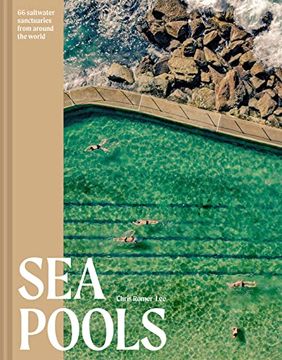 portada Sea Pools: 66 Salt Water Sanctuaries from Around the World (en Inglés)