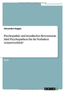 portada Psychopathie Und Moralisches Bewusstsein. Sind Psychopathen Fur Ihr Verhalten Verantwortlich? (German Edition)