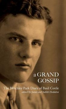 portada A Grand Gossip: the Bletchley Park Diary of Basil Cottle, 1943-45 (en Inglés)