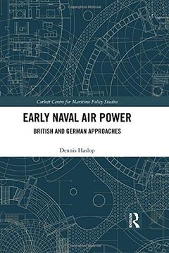 portada Early Naval Air Power: British and German Approaches (en Inglés)