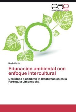portada Educación ambiental con enfoque intercultural: Destinado a combatir la deforestación en la Parroquia Limoncocha (Spanish Edition)
