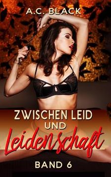 portada Zwischen Leid und Leidenschaft - 6 (en Alemán)