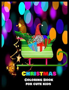 portada Christmas Coloring Book for Cute Kids: Stress Relieving Coloring Pages, Coloring Book for Relaxation: Christmas a Festive Coloring Book for Adults (en Inglés)