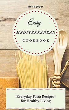portada Easy Mediterranean Cookbook: Everyday Pasta Recipes for Healthy Living (en Inglés)