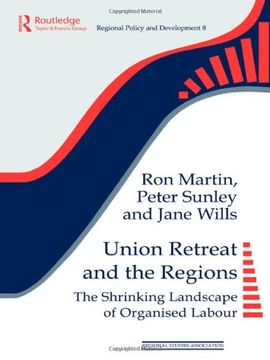 portada Union Retreat and the Regions: The Shrinking Landscape of Organised Labour (Regions and Cities) (en Inglés)